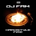 DJ FAM - HARDSTYLE FIRE